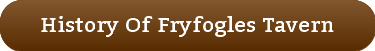 History of Fryfogles Tavern